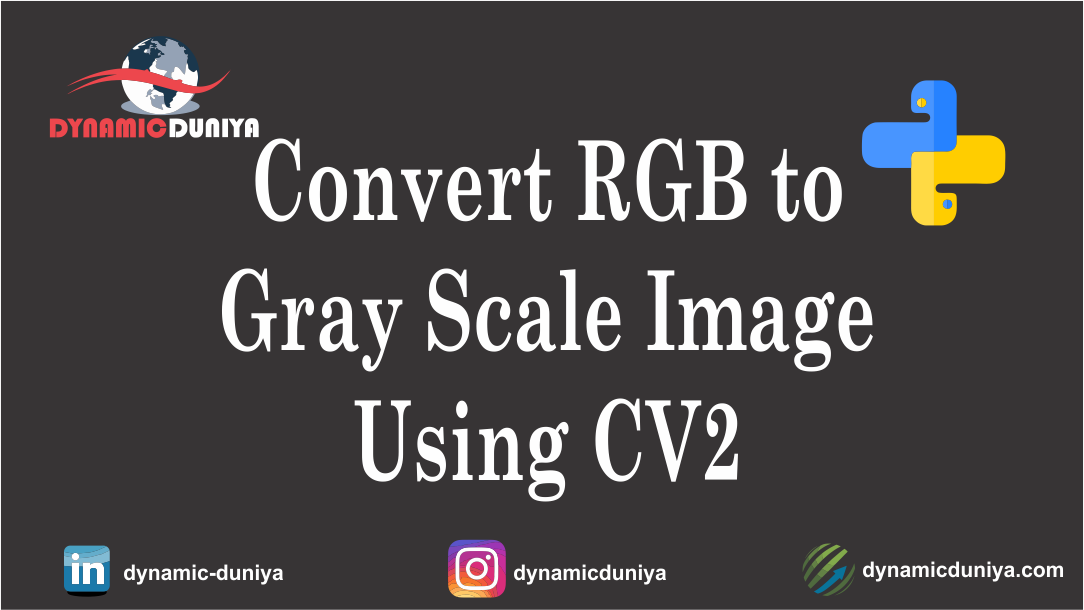 Convert RBG Image to Gray Scale Image Using CV2