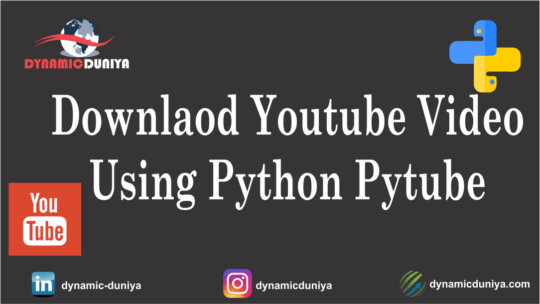 Downlaod Youtube Video in Any Format Using Python Pytube Library