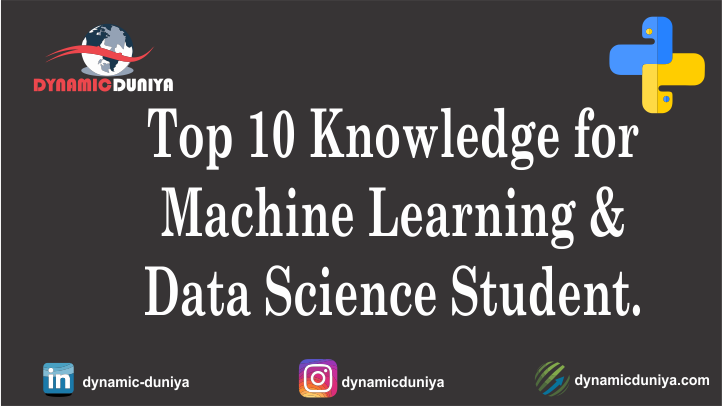Top 10 Knowledge for Machine Learning & Data Science Students